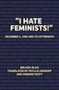 I Hate Feminists!: December 6, 1989 and its Aftermath