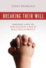 Breaking Their Will: Shedding Light on Religious Child Maltreatment