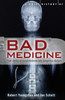 A Brief History of Bad Medicine
