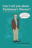 Can I tell you about Parkinson's Disease?: A guide for family, friends and carers