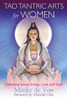 Tao Tantric Arts for Women: Cultivating Sexual Energy, Love, and Spirit