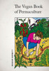 Vegan Book of Permaculture: Recipes for Healthy Eating and Earthright Living