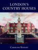 London's Country Houses