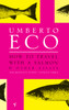 How To Travel With A Salmon: and Other Essays