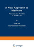 A New Approach to Medicine: Principles and Priorities in Health Care