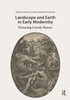 Landscape and Earth in Early Modernity: Picturing Unruly Nature
