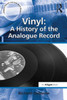 Vinyl: A History of the Analogue Record