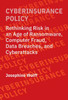 Cyberinsurance Policy: Rethinking Risk in an Age of Ransomware, Computer Fraud, Data Breaches, and Cyber Attacks