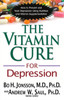 The Vitamin Cure for Depression: How to Prevent and Treat Depression Using Nutrition and Vitamin Supplementation
