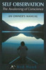 Self Observation: The Awakening of Conscience: an Owner's Manual