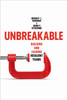 Unbreakable: Building and Leading Resilient Teams