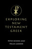Exploring New Testament Greek: A Way In