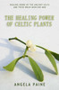 Healing Power of Celtic Plants
