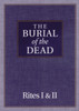 The Burial of the Dead: Rites I & II