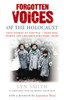 Forgotten Voices of The Holocaust: A new history in the words of the men and women who survived