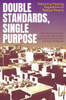 Double Standards, Single Purpose: Reforming housing regulations to reduce poverty