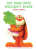 The Hare Who Wouldn't Share: the perfect gift to encourage sharing this Christmas!