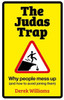 The Judas Trap: Why People Mess Up (and How to Avoid Joining Them)