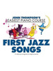 Thompson's Easiest Piano Course: First Jazz Songs