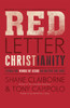 Red Letter Christianity: Living the Words of Jesus No Matter the Cost