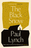 The Black Snow: Author of the 2023 Booker Prize-Winning novel Prophet Song