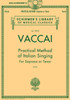 Practical Method of Italian Singing: For Soprano or Tenor