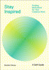 Stay Inspired: Cultivating Curiosity and Growing Your Ideas (A Self-Guide): Finding Motivation for Your Creative Work
