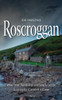 Roscroggan: Wartime Hardship and Family Strife in an Idyllic Cornish Village