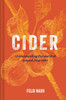 Cider: Understanding the World of Natural, Fine Cider