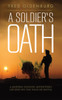 A Soldiers Oath: A Modern Soldier's Adventures on and off the Field of Battle