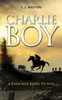 Charlie Boy: A Farm Boy Rides to War