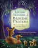 Lucado Treasury of Bedtime Prayers: Prayers for bedtime and every time of day!