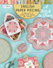 English Paper Piecing - A Stitch in Time: 18 Projects to Inspire with Needle and Thread