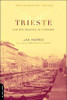 Trieste And The Meaning Of Nowhere
