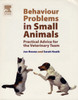 Behaviour Problems in Small Animals: Practical Advice for the Veterinary Team