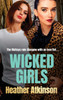 Wicked Girls: The addictive gangland thriller from Heather Atkinson