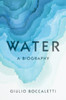 Water: A Biography