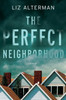 The Perfect Neighborhood: A Novel