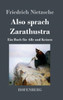 Also sprach Zarathustra: Ein Buch fur Alle und Keinen