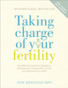 Taking Charge Of Your Fertility: The Definitive Guide to Natural Birth Control, Pregnancy Achievement and Reproductive Health