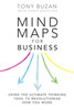 Mind Maps for Business: Using the ultimate thinking tool to revolutionise how you work