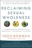Reclaiming Sexual Wholeness: An Integrative Christian Approach to Sexual Addiction Treatment