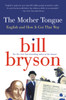 Mother Tongue: English and How it Got that Way
