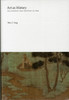 Art as History: Calligraphy and Painting as One
