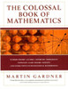 The Colossal Book of Mathematics: Classic Puzzles, Paradoxes, and Problems