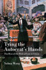 Tying the Autocrat's Hands: The Rise of The Rule of Law in China
