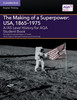A/AS Level History for AQA The Making of a Superpower: USA, 1865–1975 Student Book