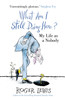 What Am I Still Doing Here?: My Life as Me