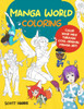 Manga World Coloring: Color your way through cool original manga art!