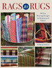 Rags to Rugs : 30 New Weaving Designs for Repurposed Fabrics